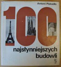 Miniatura okładki Piskadło Antoni 100 najsłynniejszych budowli.
