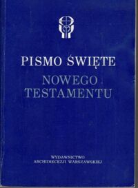 Zdjęcie nr 1 okładki  Pismo Święte Nowego Testamentu. Przekład z języka greckiego Bp Kazimierz Romaniuk. 