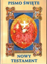 Miniatura okładki  Pismo Święte Nowego Testamentu w przekładzie z języka greckiego. Opracował zespół biblistów polskich z inicjatywy Benedyktynów Tynieckich.