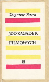 Miniatura okładki Pitera Zbigniew 500 zagadek filmowych.