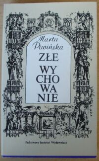 Zdjęcie nr 1 okładki Piwińska Marta Złe wychowanie. Fragmenty romantycznej biografii.