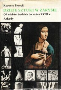 Zdjęcie nr 1 okładki Piwocki Ksawery Dzieje sztuki w zarysie. Tom 2. Od wieków średnich do końca XVIII w. Ilustracji 419.