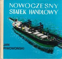 Miniatura okładki Piwowoński Jan Nowoczesny statek handlowy.