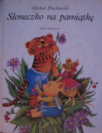 Miniatura okładki Plackowski Michał  /ilustr.K.Michałowska/ Słoneczko na pamiątkę.