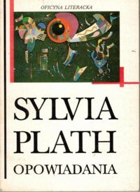 Miniatura okładki Plath Sylwia Opowiadania.