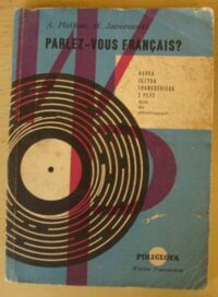 Miniatura okładki Platkow A., Jaworowski M. Parlez-vous francais. Nauka języka francuskiego z płyt. Kurs dla początkujących.