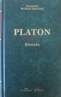 Miniatura okładki Platon /przekł. Edward Zwolski/ Biesiada. /Arcydzieła Wielkich Myślicieli/