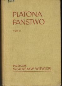 Zdjęcie nr 1 okładki Platon /przekład, oprac. W. Witwicki/ Państwo z dodatkiem siedmiu ksiąg, praw. Tom II.