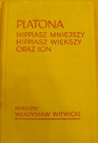Miniatura okładki Platon /przeł. W. Witwicki/. Hippiasz Mniejszy. Hippiasz Większy.