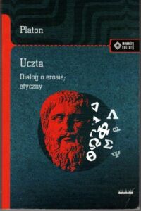 Zdjęcie nr 1 okładki Platon Uczta. Dialog o erosie; etyczny. /Meandry Kultury/