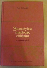 Zdjęcie nr 1 okładki Plebaniak Piotr Starożytna mądrość chińska w sentencjach.