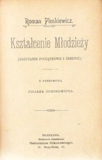 Miniatura okładki Plenkiewicz Roman Kształcenie młodzieży.(Nauczanie początkowe i średnie)