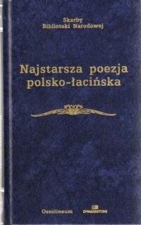 Zdjęcie nr 1 okładki Plezia Marian / opr./ Najstarsza poezja polsko-łacińska. (do połowy XVI wieku). /Skarby Biblioteki Narodowej/.