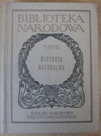 Miniatura okładki Pliniusz /wstęp I. i T. Zawadzcy/ Historia naturalna. Wybór. /Seria II. Nr 128/