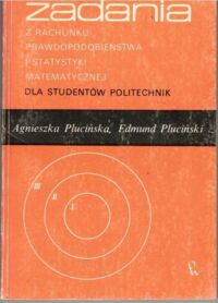 Zdjęcie nr 1 okładki Plucińska Agnieszka, Pluciński Edmund Zadania z rachunku prawdopodobieństwa i statystyki matematycznej dla studentów politechnik.