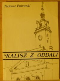 Zdjęcie nr 1 okładki Pniewski Tadeusz Kalisz z oddali.