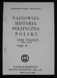 Zdjęcie nr 1 okładki Pobóg-Malinowski Władysław Najnowsza historia Polski. Tom trzeci 1939-1945. Część II.