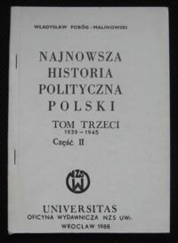 Zdjęcie nr 1 okładki Pobóg-Malinowski Władysław Najnowsza historia Polski. Tom trzeci 1939-1945. Część II.