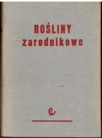 Zdjęcie nr 1 okładki Podbielkowski Z., Gorchowska - Rejment I., Skirgiełło A. Rośliny zarodnikowe.