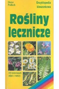 Miniatura okładki Podlech Dieter Rośliny lecznicze. Encyklopedia kieszonkowa. 