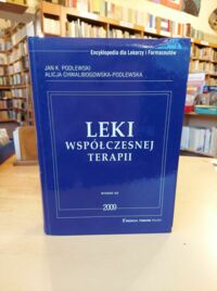 Miniatura okładki Podlewski Jan K., Chwalibogowska-Podlewska Alicja Leki współczesnej terapii. Wydanie XIX. 