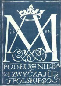 Miniatura okładki  Podług nieba i zwyczaju polskiego. Studia z historii architektury i kultury ofiarowane Adamowi Miłobędzkiemu.