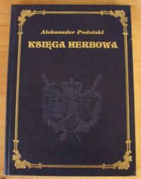 Zdjęcie nr 1 okładki Podolski Aleksander Księga herbowa.