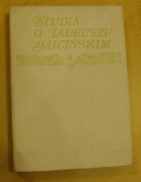 Miniatura okładki Podraza-Kwiatkowska Maria /red./ Studia o Tadeuszu Micińskim.