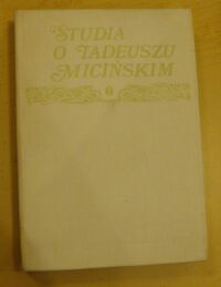 Zdjęcie nr 1 okładki Podraza-Kwiatkowska Maria /red./ Studia o Tadeuszu Micińskim.