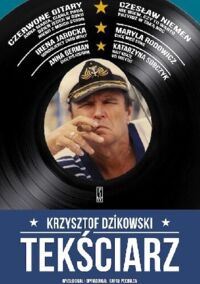 Miniatura okładki Podraza Rafał /oprac./ Krzysztof Dzikowski. Tekściarz.