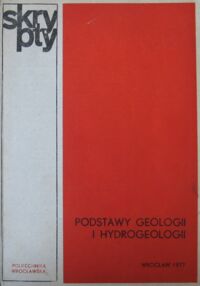 Miniatura okładki  Podstawy geologii i hydrogeologii. /Skrypty/