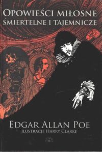 Miniatura okładki Poe Edgad Allan Opowieści miłosne, śmiertelne i tajemnicze.