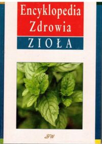 Miniatura okładki Pogorzelski Stanisław Encyklopedia zdrowia. Zioła. 