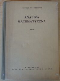 Zdjęcie nr 1 okładki Pogorzelski Witold Analiza matematyczna. Tom II.