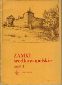 Miniatura okładki Poklewski Taduesz /red./ Zamki Środkowopolskie. Część 1. Besiekiery, Lutomiresk, "Dom Stary" w Łęczycy. /Acta Archaeologica Lodziensia Nr 26/