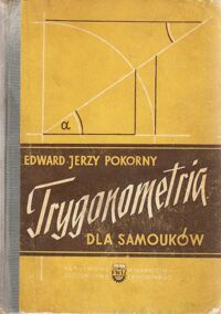 Miniatura okładki Pokorny Edward Jerzy Trygonometria dla samouków.
