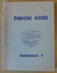 Zdjęcie nr 1 okładki  Pokrętne ścieżki. /Konfrontacje 9/