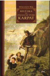 Miniatura okładki Pol Wincenty Rzut oka na północne stoki Karpat.