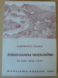 Zdjęcie nr 1 okładki Polak Kazimierz /oprac./ Bibliografia "Wierchów" 1923-1972.