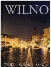 Zdjęcie nr 1 okładki Polakiewicz Aneta Wilno. Troki. Kowno. Szawle.