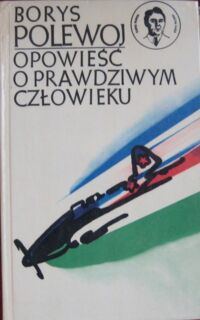 Miniatura okładki Polewoj Borys Opowieść o prawdziwym człowieku. /Klasyka Młodych/