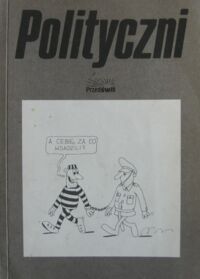 Miniatura okładki  Polityczni. Opowieści uwięzionych w Polsce (1981-1986).