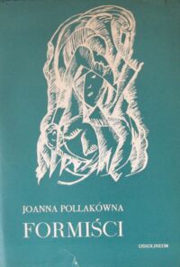Miniatura okładki Pollakówna Joanna Formiści. /Studia z historii sztuki. Tom XIV/.