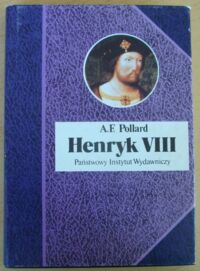 Zdjęcie nr 1 okładki Pollard A.F. Henryk VIII. /Biografie Sławnych Ludzi/