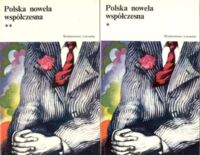 Miniatura okładki  Polska nowela współczesna. I/II. /Biblioteka Literatury XXX-lecia/