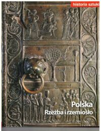 Zdjęcie nr 1 okładki  Polska. rzeźba i rzemiosło. //Biblioteka Gazety Wyborczej - Historia sztuki Tom 18/