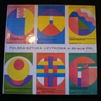 Zdjęcie nr 1 okładki  Polska sztuka użytkowa w  25-lecie PRL.