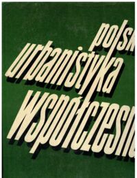 Miniatura okładki  Polska urbanistyka współczesna. Część 1. Opracowania z lat 1959-1969.