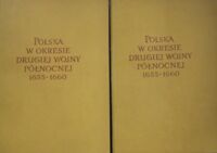Miniatura okładki  Polska w okresie drugiej wojny północnej 1655-1660. Tom I-II. Rozprawy.