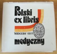 Zdjęcie nr 1 okładki  Polski ekslibris medyczny.